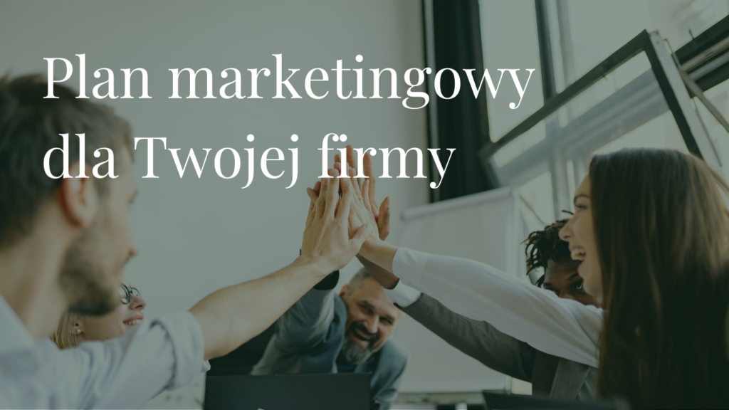 Plan marketingowy dla małej firmy – prosty model, który naprawdę działa